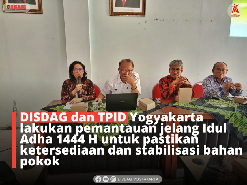 Disdag Dan TPID Yogyakarta Lakukan Pemantauan Jelang Idul Adha 1444 H untuk Pastikan Ketersediaan dan Stabilitas bahan pokok.